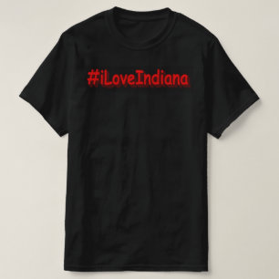 "#iLoveIndiana " Cute Design. Buy Now T-Shirt