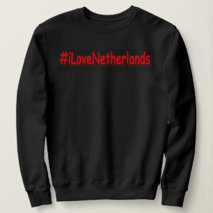 "#iLoveNetherlands" Cute Design. Buy Now Sweatshirt