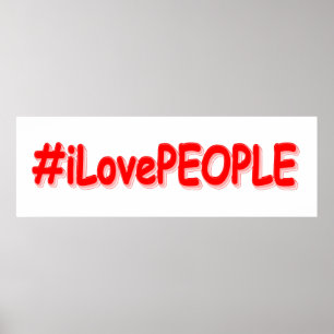 "#iLovePEOPLE" Cute Design. Buy Now Poster