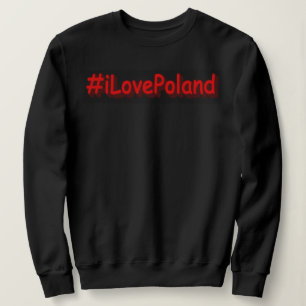"#iLovePoland" Cute Design. Buy Now Sweatshirt