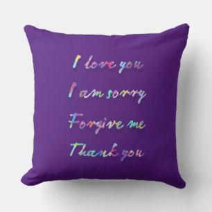 Iloveyou I'm sorry forgive me thank you Cushion