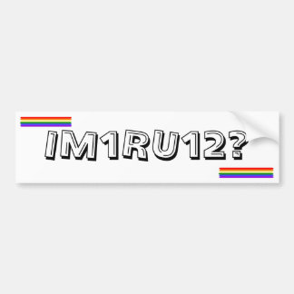 IM1RU12? BUMPER STICKER