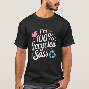 I'm 100 Recycled Sass Eco Green T-Shirt