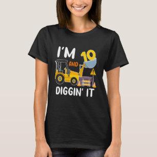 I'm 10 And Digging It Construction Excavator 10th T-Shirt