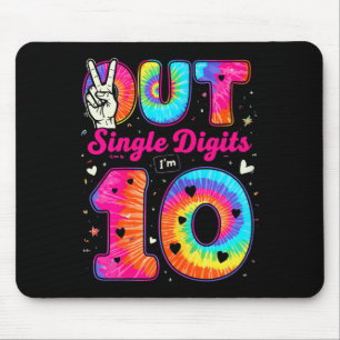 Im 10 Digits Tie Dye Peace Out Single Digits Birth Mouse Pad