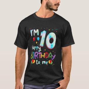 I'm 10 Happy Birthday To Me 10 Year Old Boy Girl 1 T-Shirt
