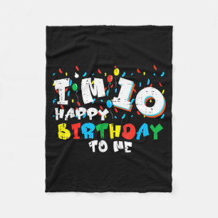 Im 10 Happy Birthday To Me Balloons 10th Bday Boys Fleece Blanket