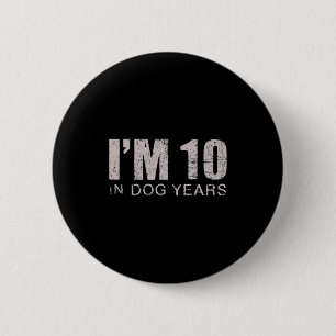 I'm 10 In Dog Years 70th Birthday Gift 6 Cm Round Badge