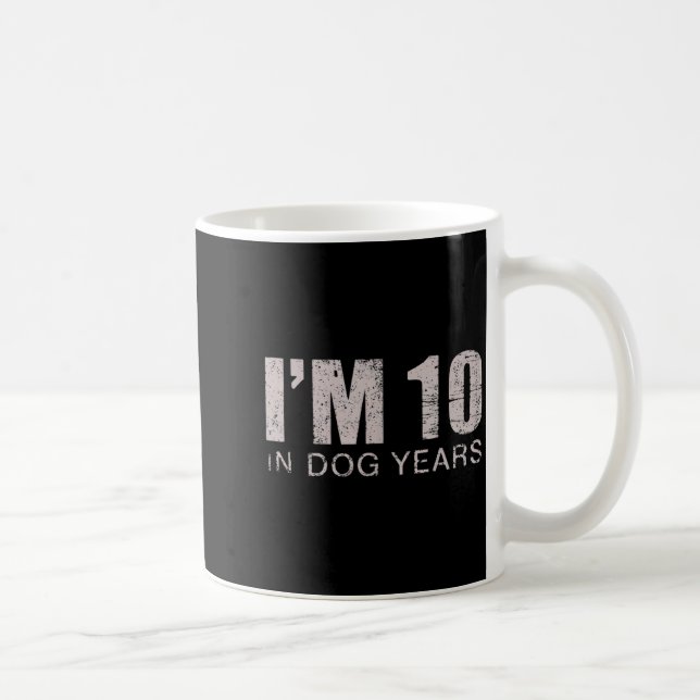 I'm 10 In Dog Years 70th Birthday Gift  Coffee Mug (Right)