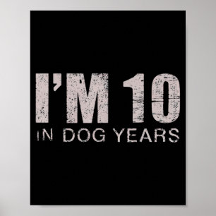 I'm 10 In Dog Years 70th Birthday Gift  Poster