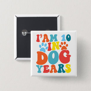 I'm 10 In Dog Years 70th Birthday Groovy Dog Lover 15 Cm Square Badge