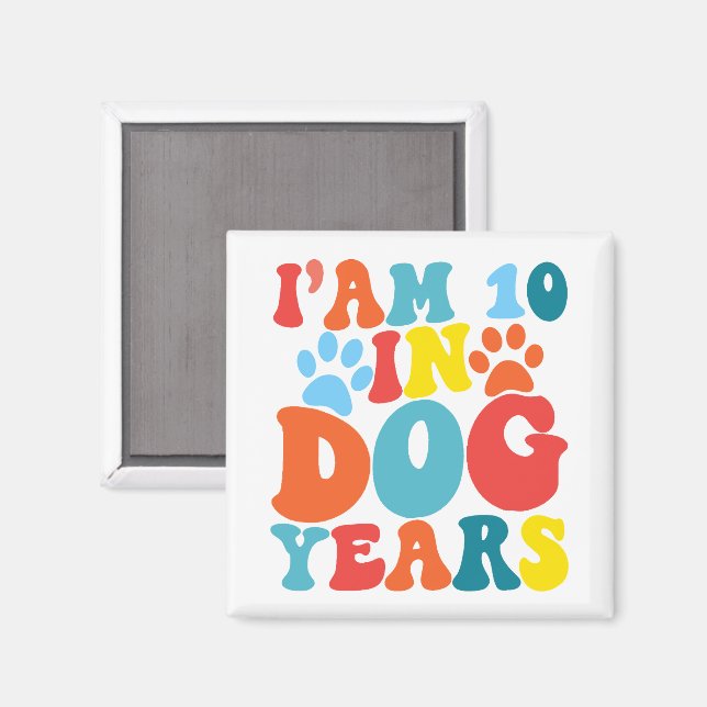 I'm 10 In Dog Years 70th Birthday Groovy Dog Lover Magnet (Front/Back)