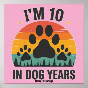 Im 10 in Dog Years 80 Years Old Men Funny Birthday Poster