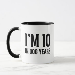 I'm 10 In Dog Years Funny 70th Birthday Mug
