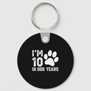 I'm 10 in dog years key ring