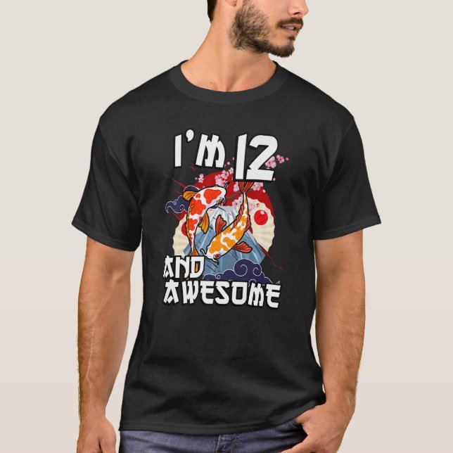 I'm 12 And Awesome Japanese Carp Koi Fish Birthday T-Shirt (Front)