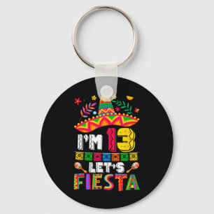 I'm 13 Years Old Let's Fiesta 13th Birthday Mexico Key Ring