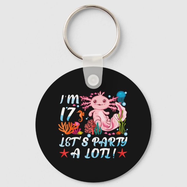 I'm 17 Let's Party A Lotl Cute Axolotl Anime Gift  Key Ring (Front)