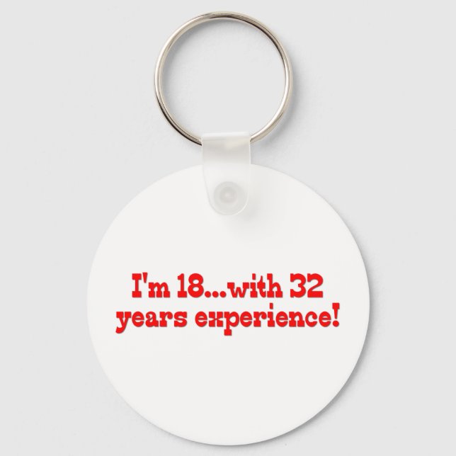 I'm 18 with 32 years experience! key ring (Front)