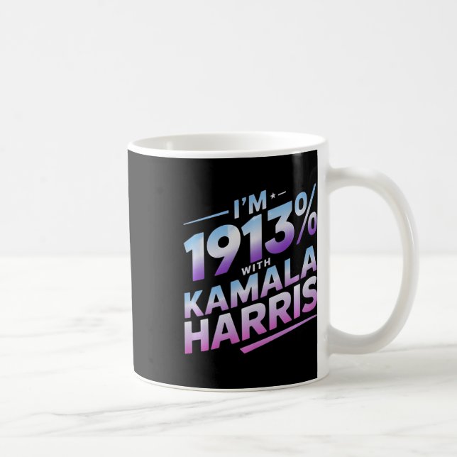 Im 1913% With Kamala Harris 2024  Coffee Mug (Right)