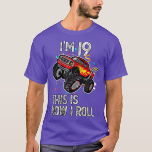 I'm 19 This Is How I Roll 19th Birthday Monster Tr T-Shirt