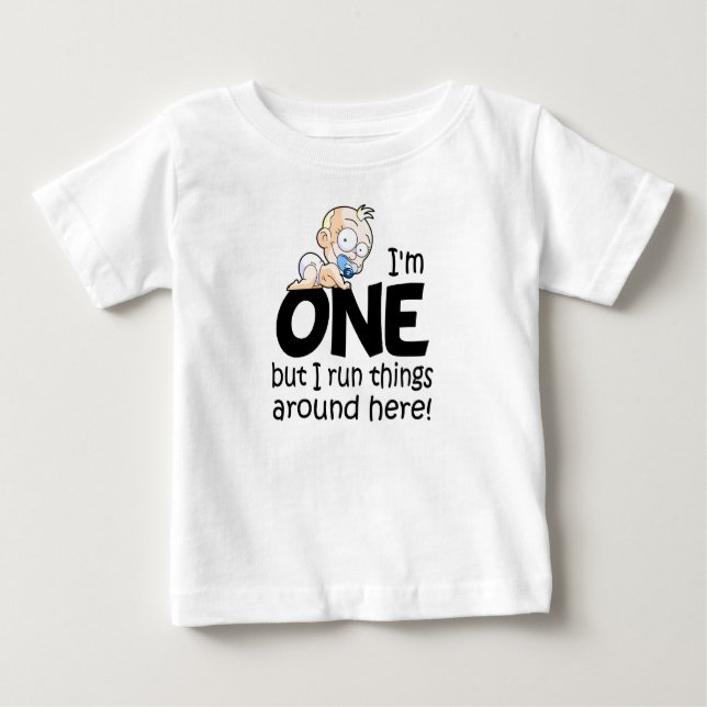 I'm 1 & I Run Things Here Baby T-Shirt (Front)