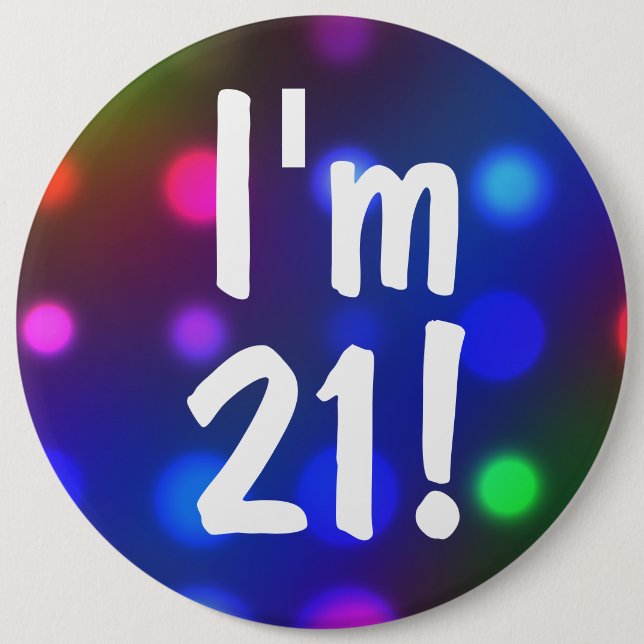 I'm 21! Birthday Button Pin (Front)