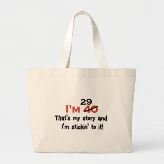 I'm 29 That's My Story! Large Tote Bag