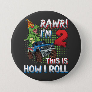 I'm 2 This is how I roll Dinosaur Monster Truck RO 7.5 Cm Round Badge