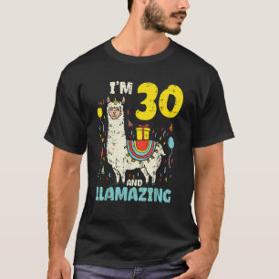 Im 30 Llamazing 30th Birthday Llama Cute Alpaca An T-Shirt