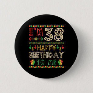 I'm 38 Years Happy Birthday To Me African American 6 Cm Round Badge