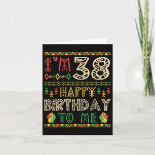 I'm 38 Years Happy Birthday To Me African American Card