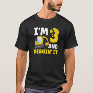 I'm 3 And Digging It 3rd Birthday Excavator Birthd T-Shirt