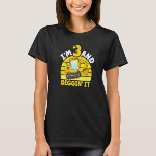 I'm 3 And Digging It 3rd Birthday Excavator Birthd T-Shirt