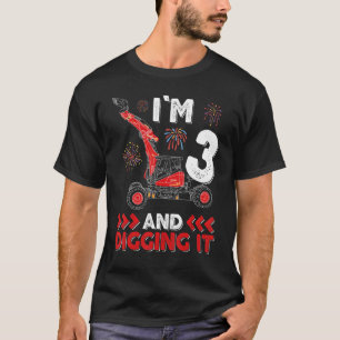 Im 3 And Digging It I'm 3 And Digging It Excavator T-Shirt