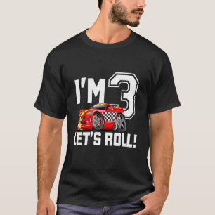 I'm 3 Let's Roll Race Car 3rd Birthday 3 Year Old T-Shirt