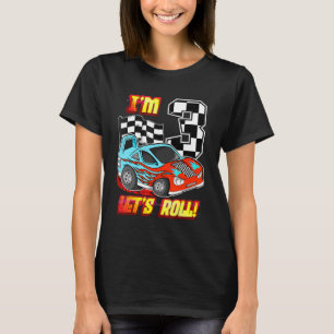 I'm 3 Let's Roll Race Car 3rd Birthday Boys Kids 3 T-Shirt