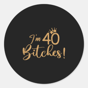Im 40 Es 40th Years Birthday Women Awesome Celebra Classic Round Sticker