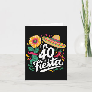 I'm 40 Let's Fiesta 40th Birthday Cinco De Mayo Bi Card