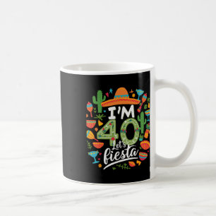 I'm 40 Let's Fiesta 40th Birthday Cinco De Mayo Bi Coffee Mug