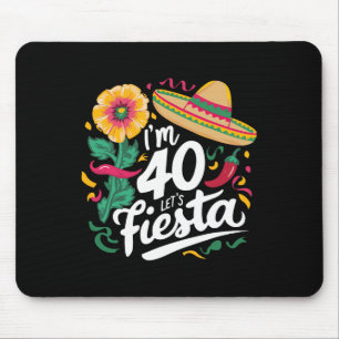 I'm 40 Let's Fiesta 40th Birthday Cinco De Mayo Bi Mouse Pad
