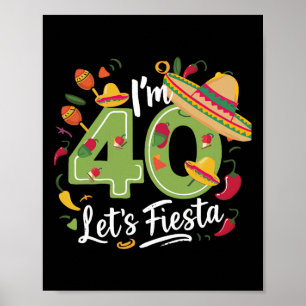 I'm 40 Let's Fiesta 40th Birthday Cinco De Mayo Bi Poster