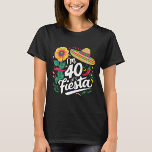 I'm 40 Let's Fiesta 40th Birthday Cinco De Mayo Bi T-Shirt