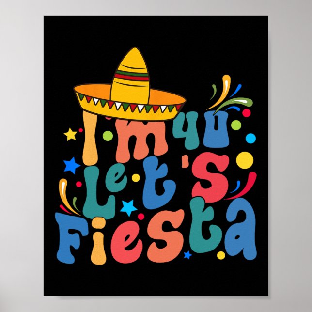 I'm 40 Let's Fiesta  Poster (Front)