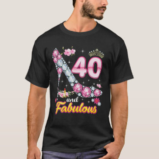I'm 40 Years Old And Fabulous Happy 40Th Birthday T-Shirt