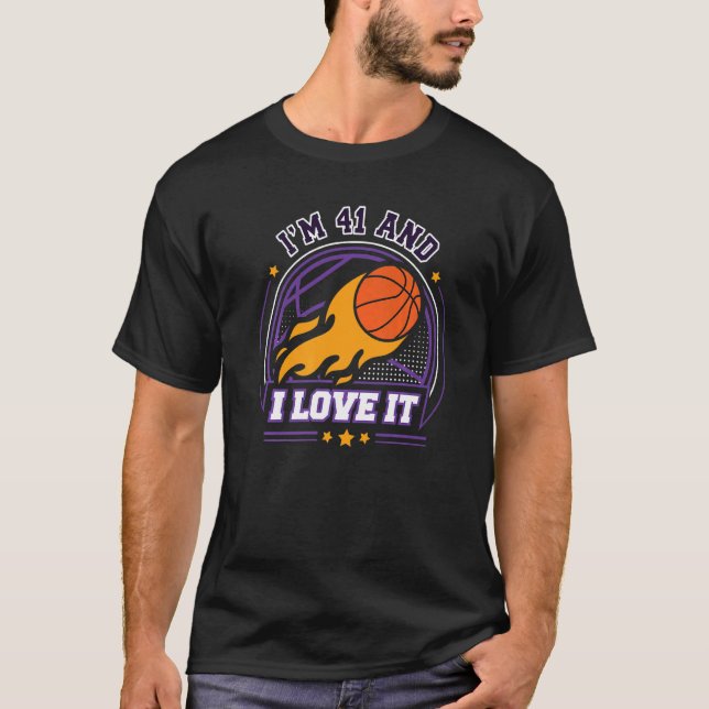 I'm 41 and I Love It Basketball  41th Birthday Vin T-Shirt (Front)
