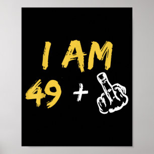 Im 49 Middle Finger Hand Funny Dad Joke Poster
