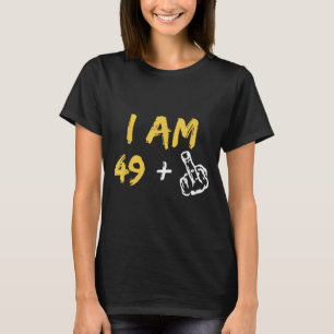 Im 49 Middle Finger Hand Funny Dad Joke T-Shirt