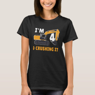I'm 4 and Crushing It 4th Birthday Excavator Const T-Shirt