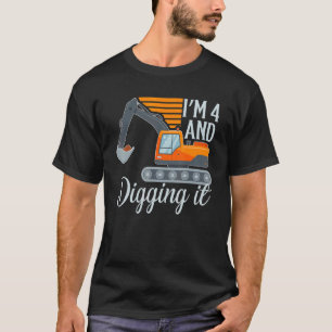 I'm 4 And Digging It Excavator 4th Birthday Sayin T-Shirt